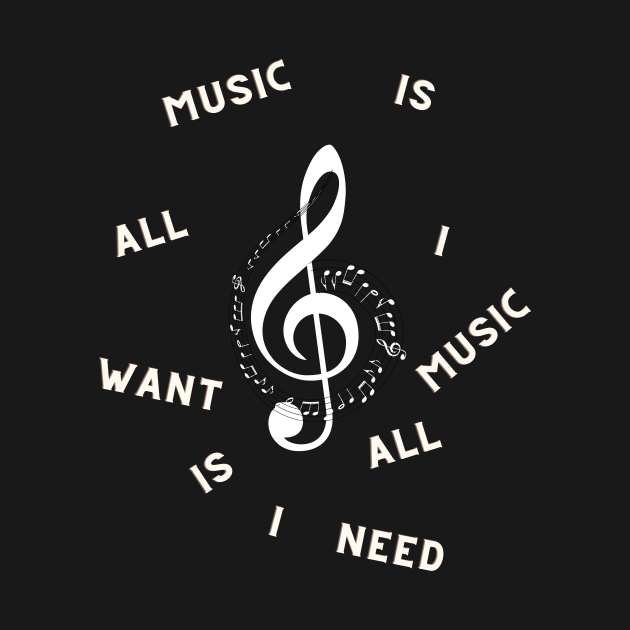 Music is all i want music is all i need by NICHE&NICHE