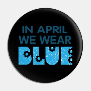 In april we wear blue Pin