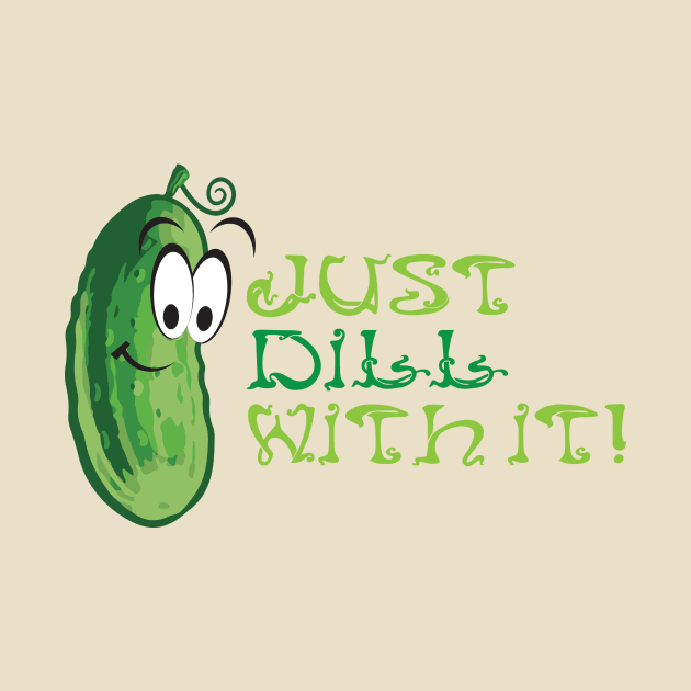 Just Dill With It! by DavidLoblaw