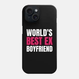 World_s Best Ex Boyfriend Funny world_s best ex bf Phone Case