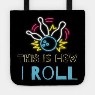 This Is How I Roll Bowling Tote