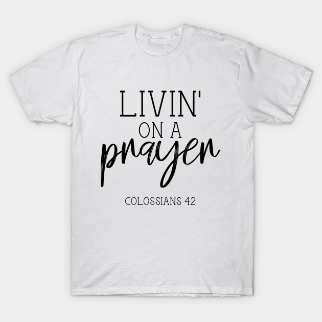 Livin On A Prayer Mom T Shirt Teepublic