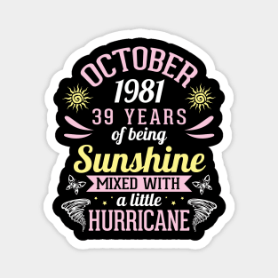 Born In October 1981 Happy 39 Years Of Being Sunshine Mixed Hurricane Mommy Daughter Magnet