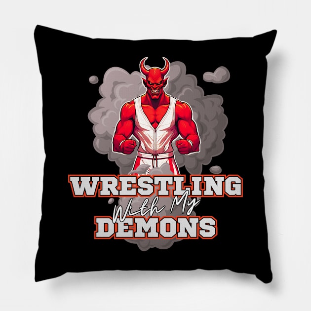 Wrestling With My Demons Pillow by Kenny The Bartender's Tee Emporium