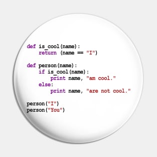 Python Code - I am cool You are not cool Pin
