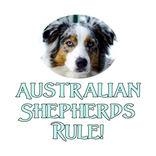 Australian Shepherds Rule! T-Shirt