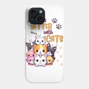 life is better with cats Phone Case