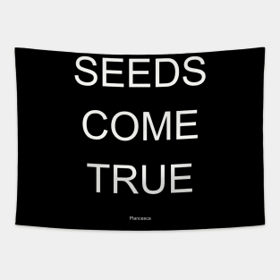 SEEDS COME TRUE WH Tapestry