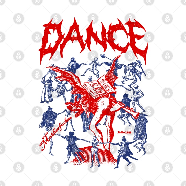 Dance M*ther F*ckers, Dance! by Artilo