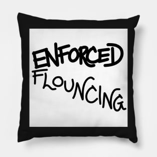 ENFORCED FLOUNCING 2 Pillow