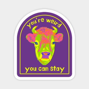 You're Weird. You Can Stay. Magnet