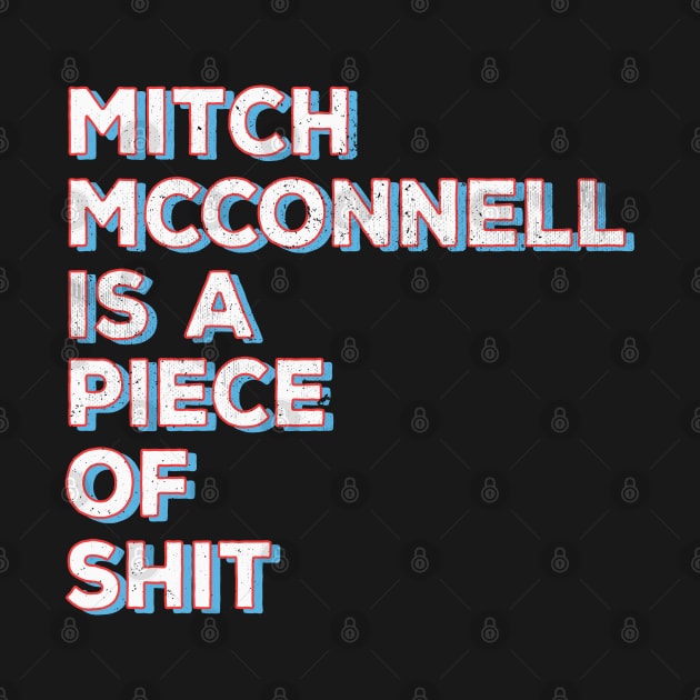 Patriotic Mitch McConnell Is A Piece of Shit Vintage Style by The 1776 Collection 