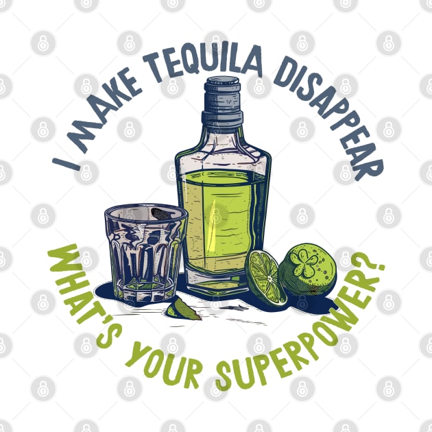 I Make Tequila Disappear - What's Your Superpower? by DankFutura