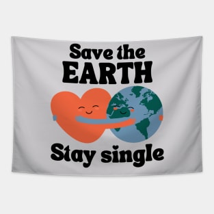 Save The Earth Stay Single Tapestry