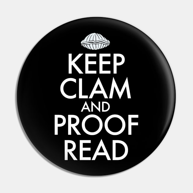 Keep Clam and Proof Read funny joke T shirt writers, journalists, authors Pin by zap