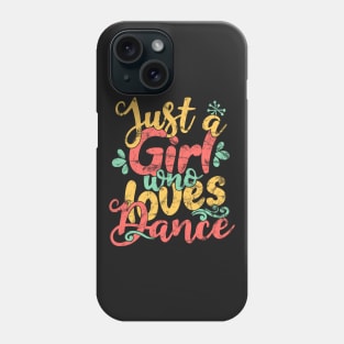 Just A Girl Who Loves Dance Gift design graphic Phone Case