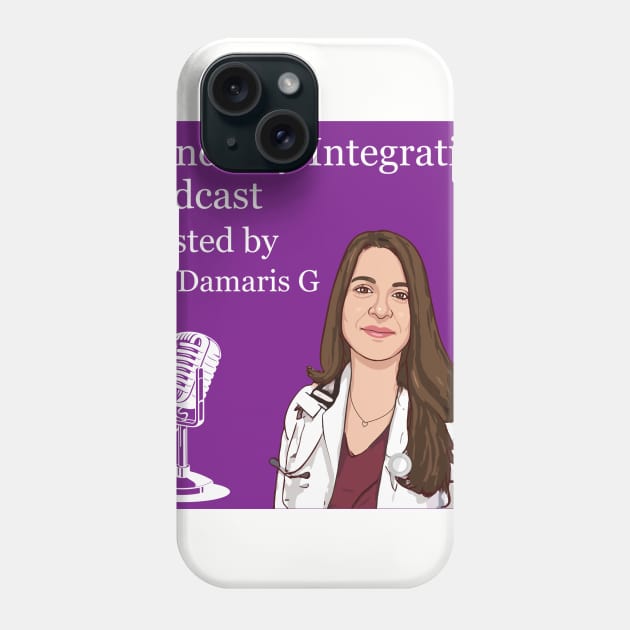 Mindfully integrative Podcast Phone Case by mindfully Integrative 