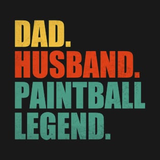 Funny Paintball Dad Husband Legend Paintball Father's Day T-Shirt