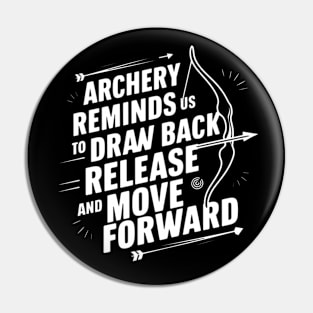 Archery reminds us to draw back, release, and move forward Pin