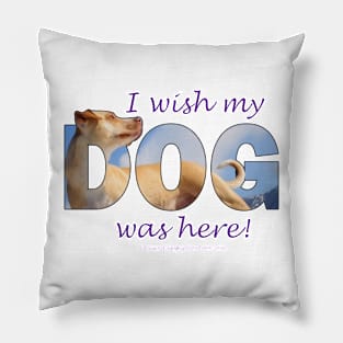 I wish my dog was here - labrador oil painting word art Pillow