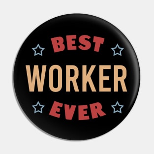 Best worker ever Pin