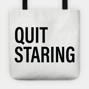 QUIT STARING Tote