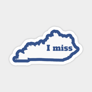 I Miss Kentucky - My Home State Magnet