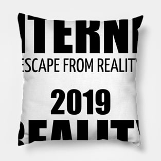 Internet Reality Escape 1999 2019 Gift Pillow