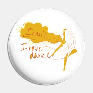 I can't I have dance Yellow on Yellow Pin