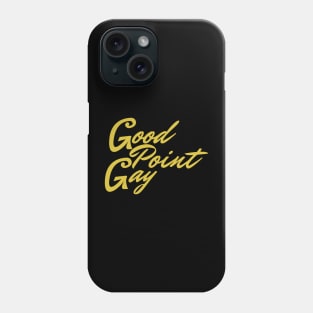 Good Point Gay Phone Case