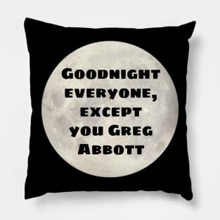 Goodnight Greg Abbott Pillow