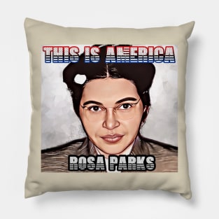 This Is America - Rosa Parks Pillow