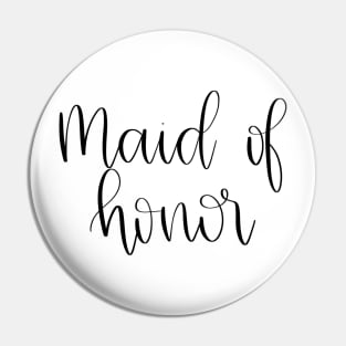 Maid of Honor Gift - Black Script Lettering Pin