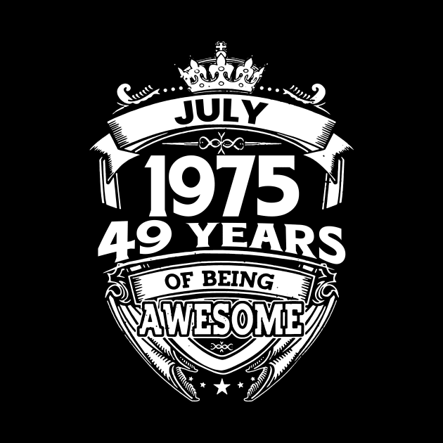 July 1975 49 Years Of Being Awesome 49th Birthday by Bunzaji