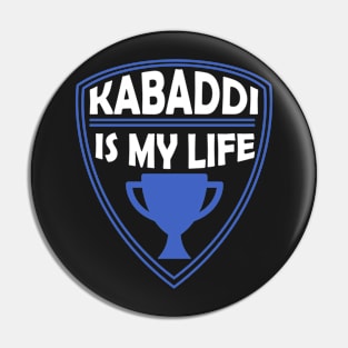 Kabaddi is my Life Gift Pin