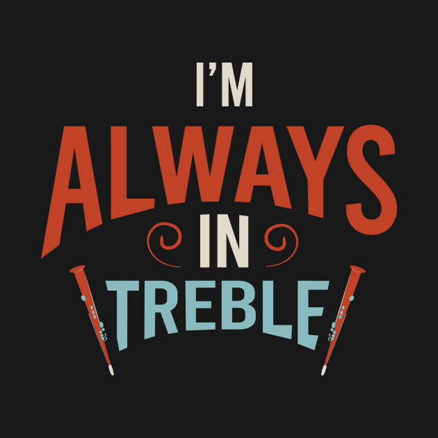 I'm Always in Treble by whyitsme