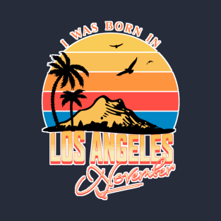 Was born in Los Angeles, November Retro T-Shirt