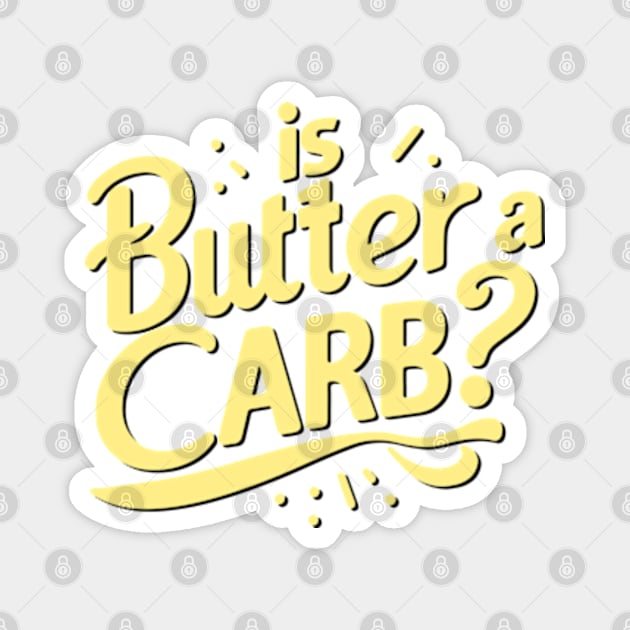 Is Butter a Carb Magnet by ArtFactoryAI