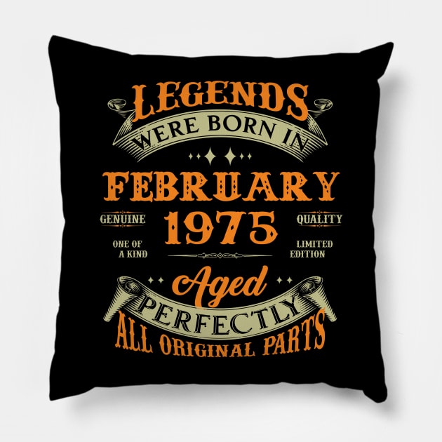 48th Birthday Gift Legends Born In February 1975 48 Years Old Pillow by Buleskulls 