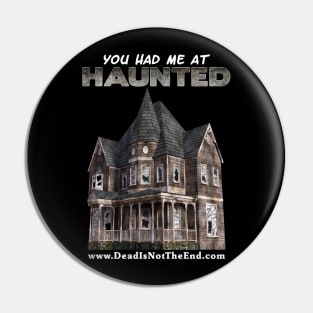 You Had Me At Haunted Pin