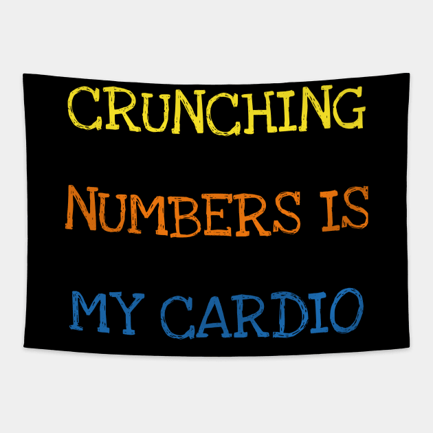 Crunching Numbers Is My Cardio Funny Accountant Maths Geek T-Shirt Tapestry by DDJOY Perfect Gift Shirts