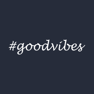 Good Vibes Word- Hashtag Design T-Shirt