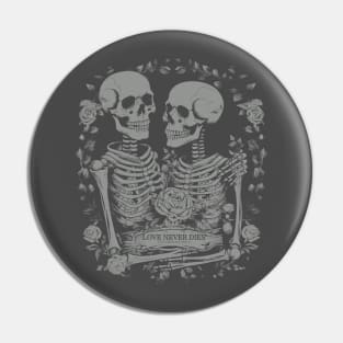 Love never dies Pin