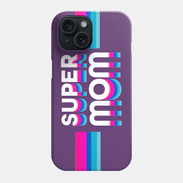 Super Mom Phone Case by AlondraHanley
