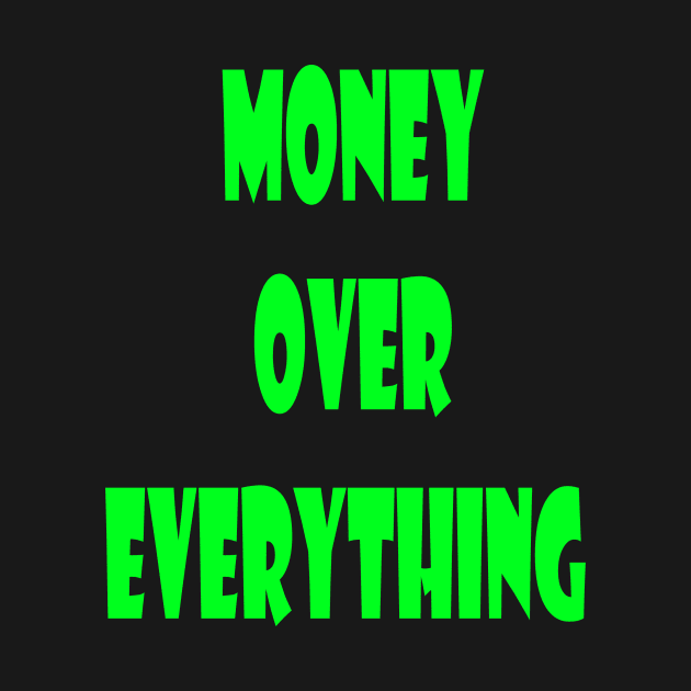 Money Over Everything by Money Hungry Co.