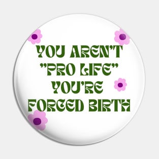 you aren't pro life Pin