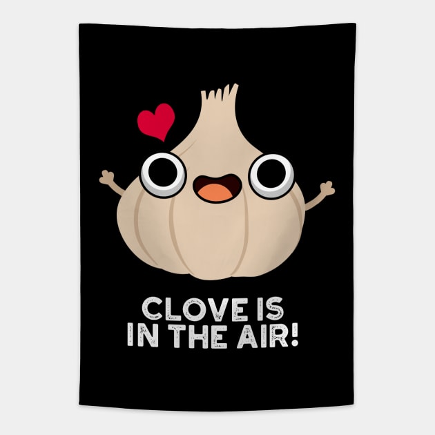 Clove Is In The Air Cute Garlic Pun Tapestry by punnybone