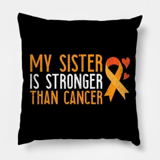 My Sister Is Stronger Than Cancer Leukemia Awareness Pillow