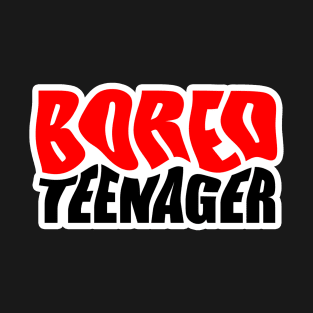 Bored Teenager T-Shirt