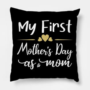 my first mother's day as a mom mother's day 2024 new mom Pillow